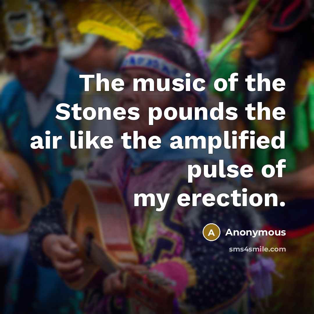 “The music of the Stones pounds the air like the…” quote by Anonymous