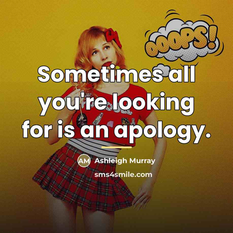 “Sometimes all you're looking for is an apology.…” quote by Ashleigh Murray