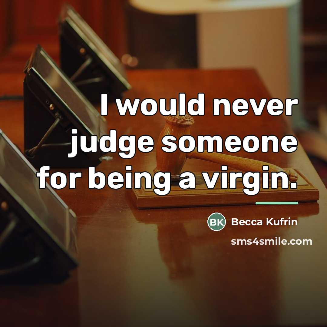 “I would never judge someone for being a virgin.…” quote by Becca Kufrin