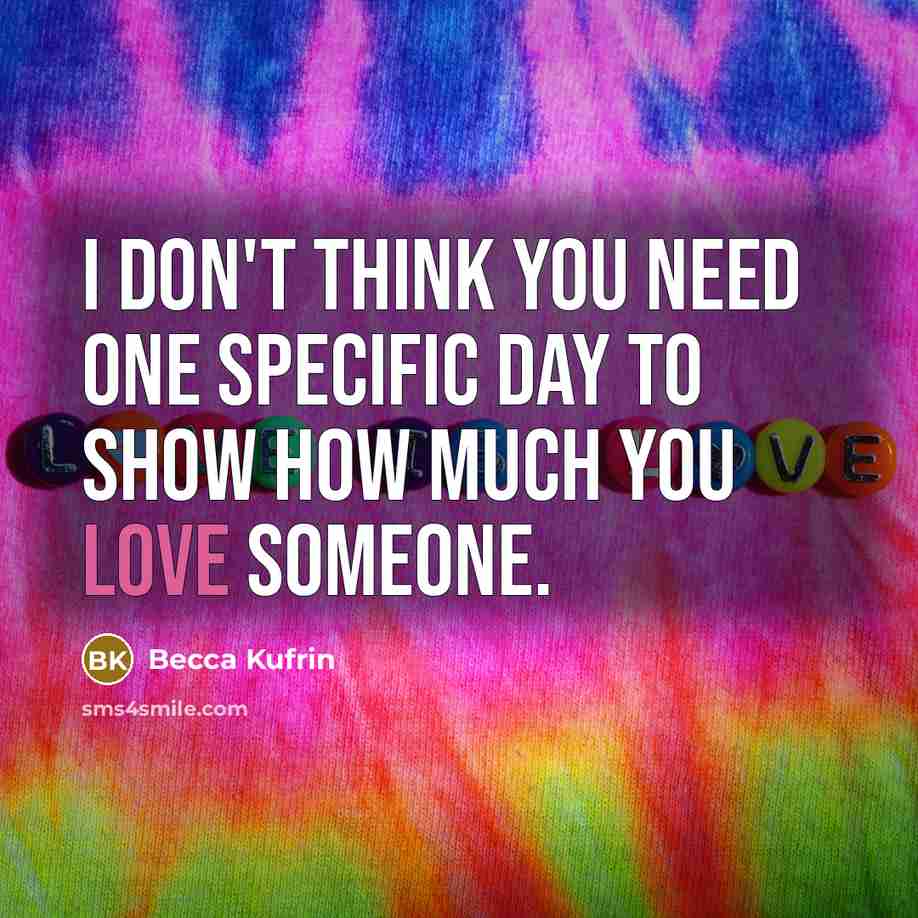 “I don't think you need one specific day to show…” quote by Becca Kufrin