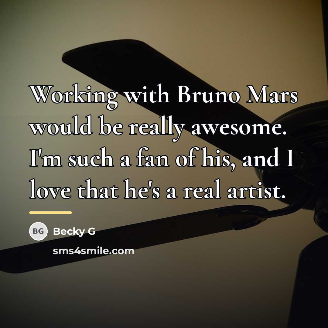 “Working with Bruno Mars would be really awesome. I'm such…” quote by Becky G