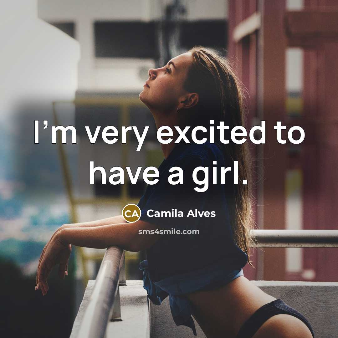 “I'm very excited to have a girl.…” quote by Camila Alves