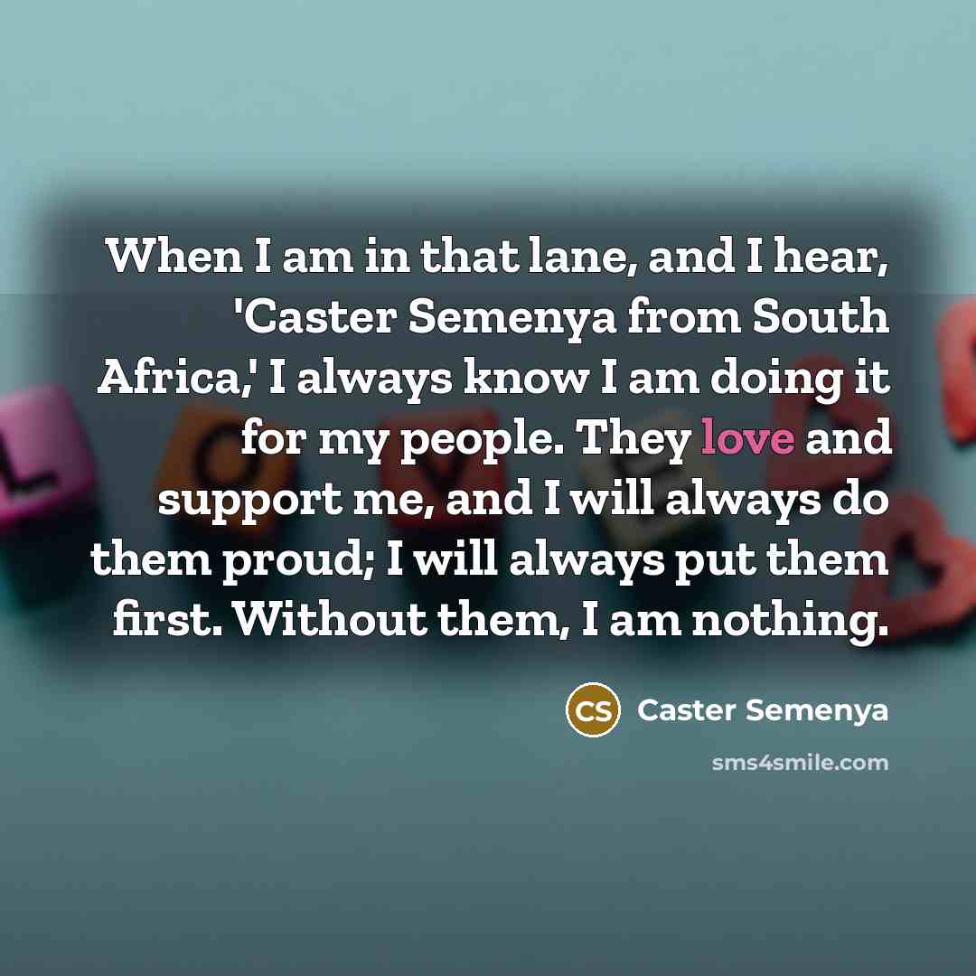 “When I am in that lane, and I hear, 'Caster…” quote by Caster Semenya