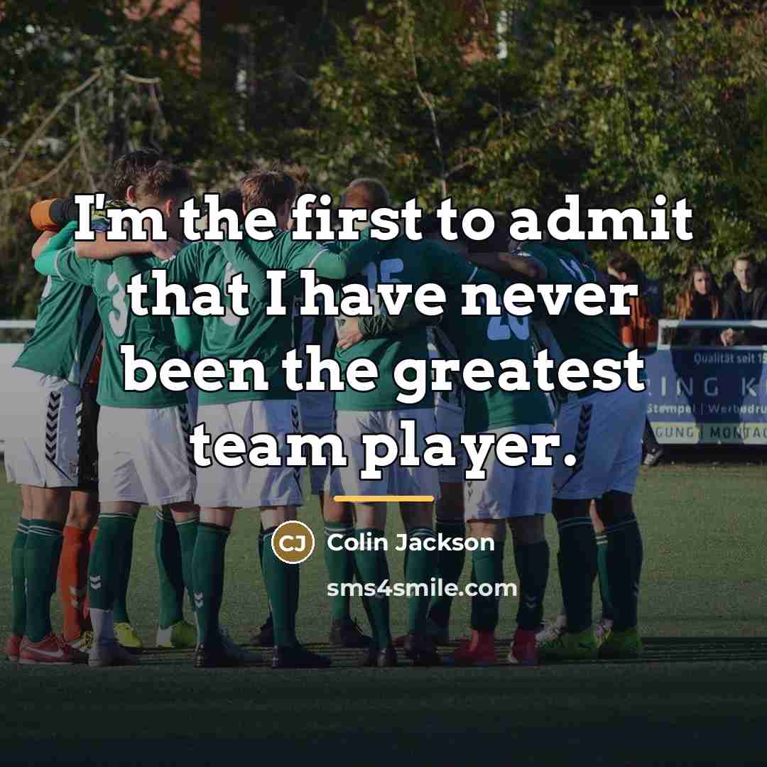 “I'm the first to admit that I have never been…” quote by Colin Jackson