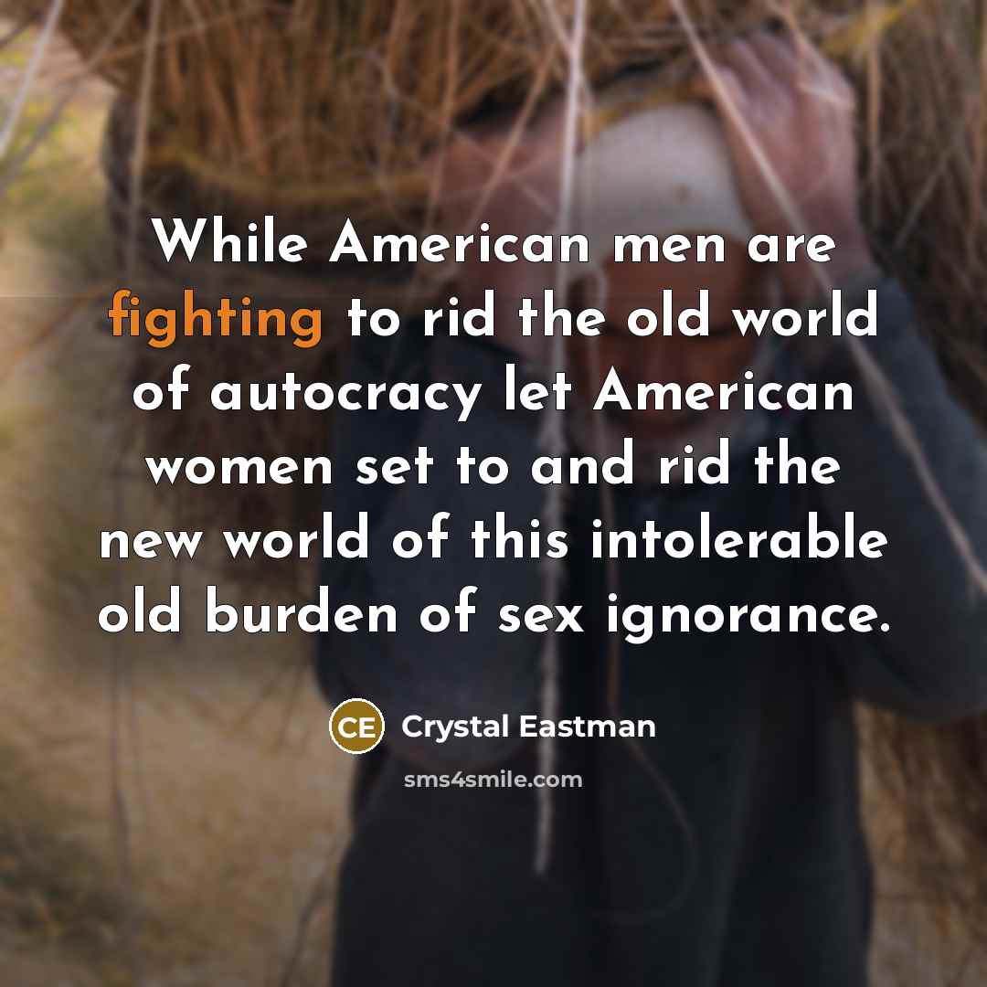 “While American men are fighting to rid the old world…” quote by Crystal Eastman