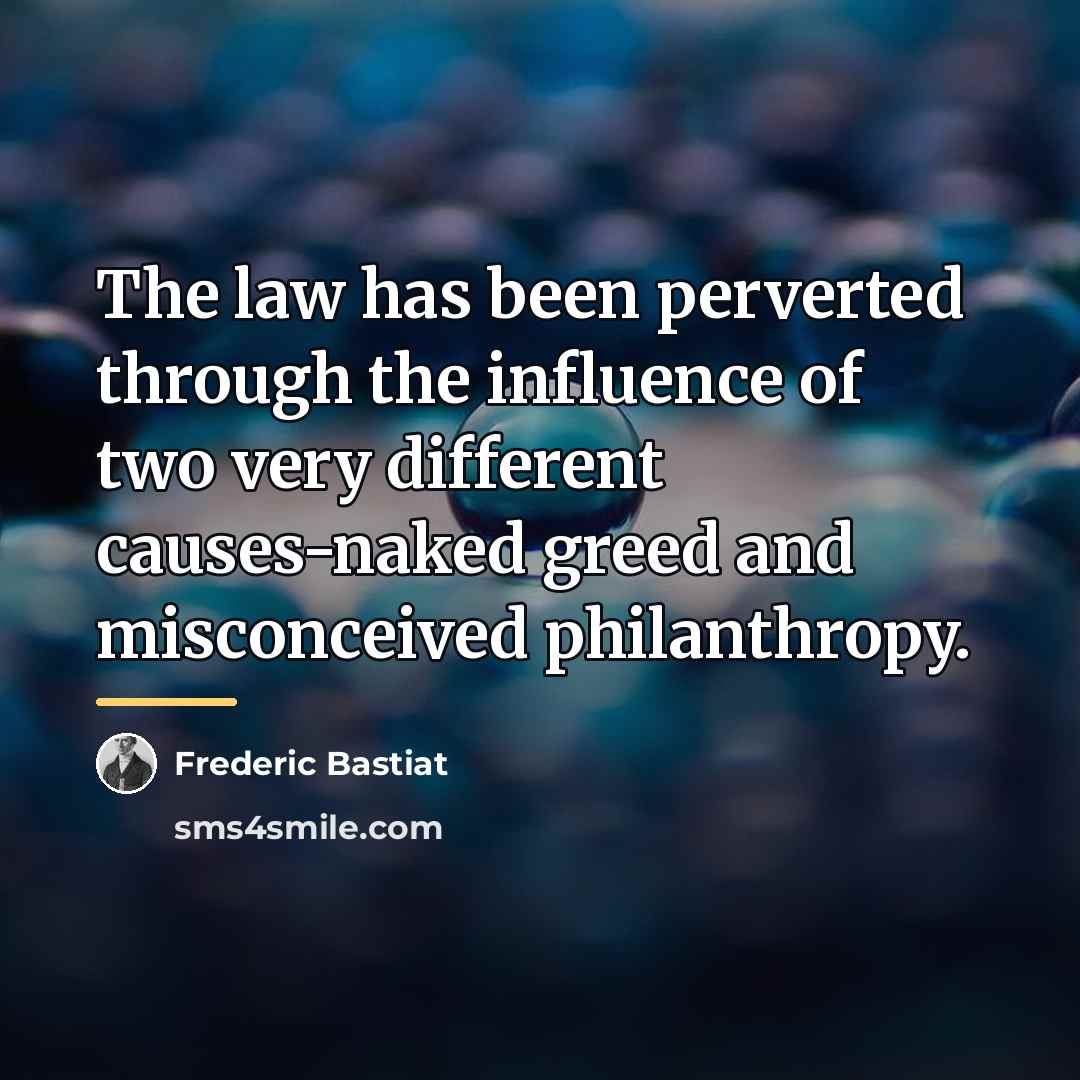 “The law has been perverted through the influence of two…” quote by Frederic Bastiat