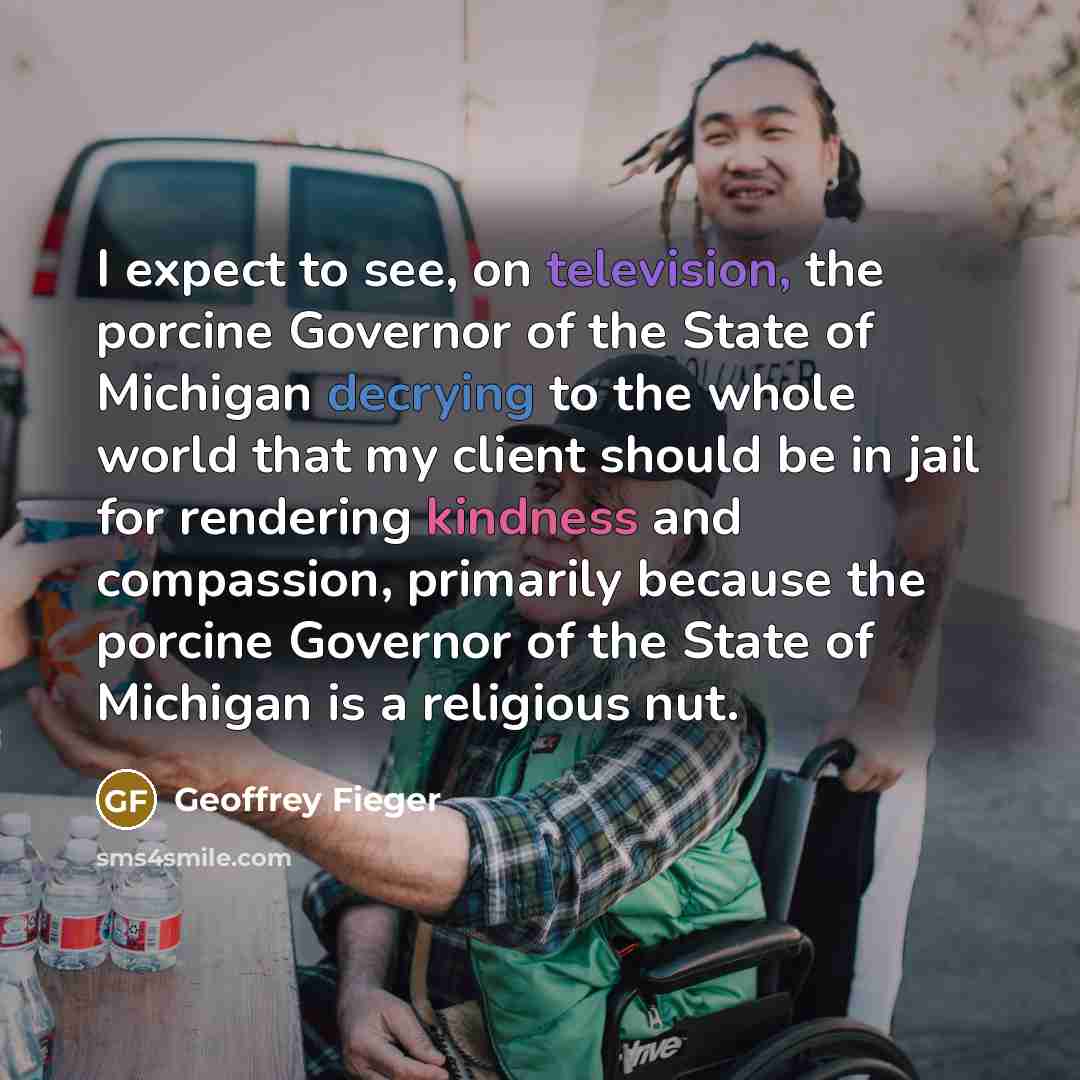 “I expect to see, on television, the porcine Governor of…” quote by Geoffrey Fieger