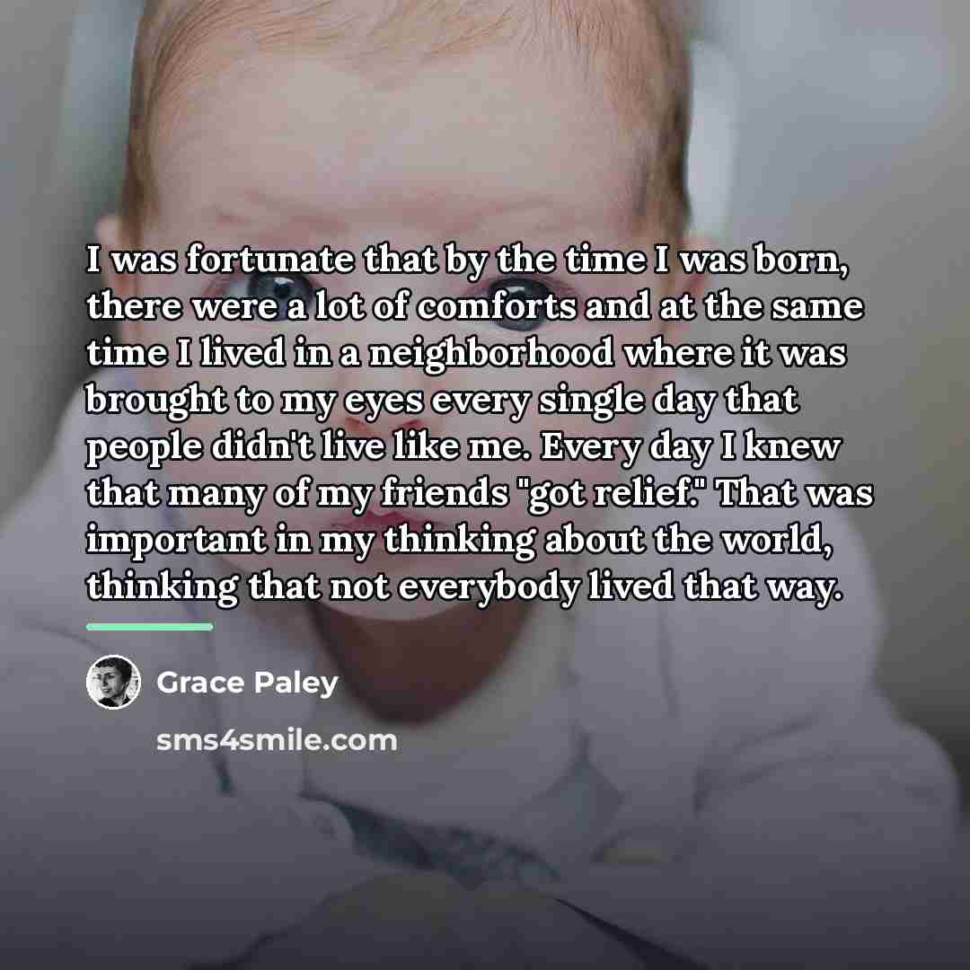 “I was fortunate that by the time I was born,…” quote by Grace Paley
