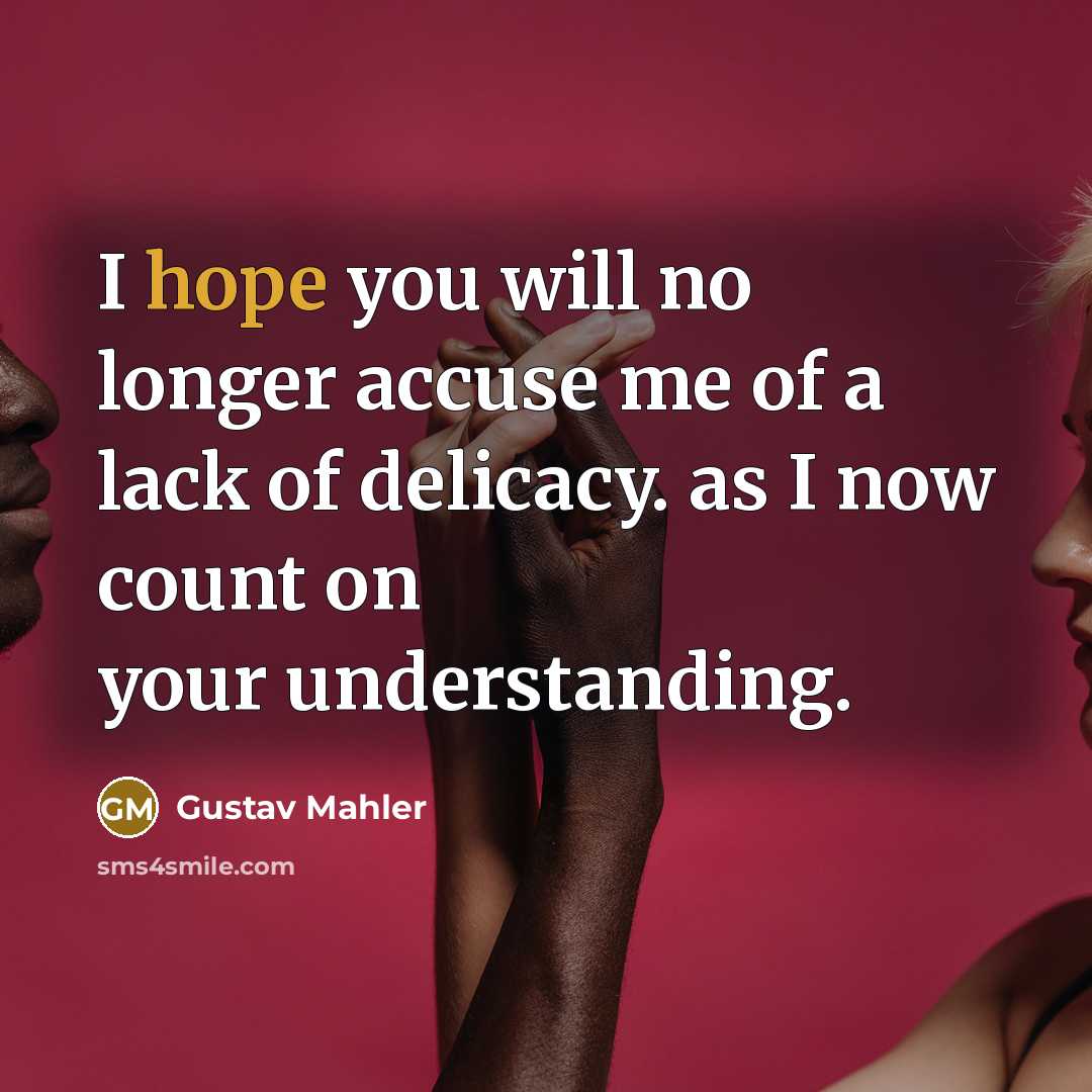 “I hope you will no longer accuse me of a…” quote by Gustav Mahler