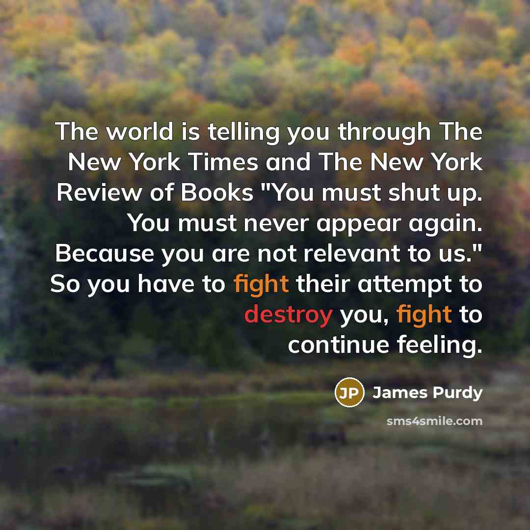 “The world is telling you through The New York Times…” quote by James Purdy