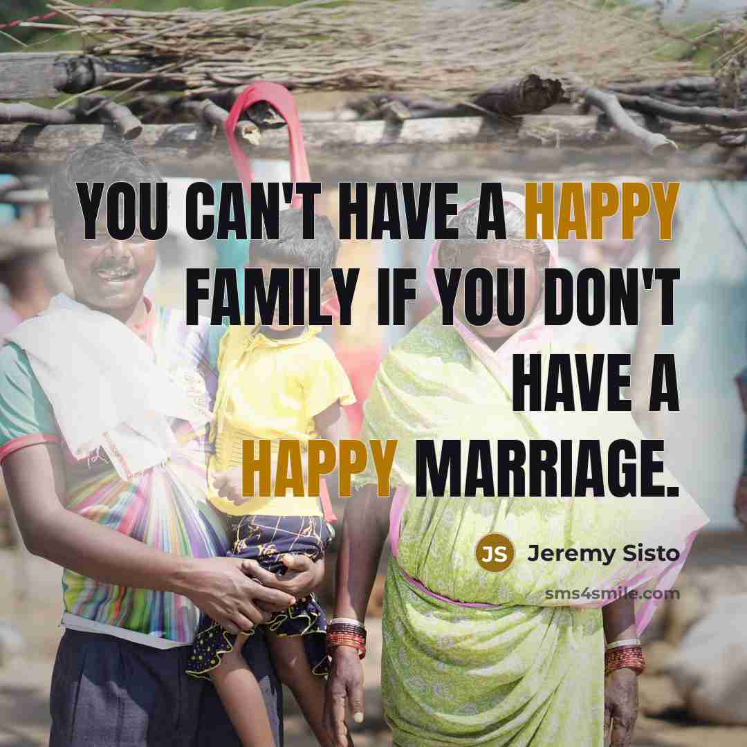 “You can't have a happy family if you don't have…” quote by Jeremy Sisto