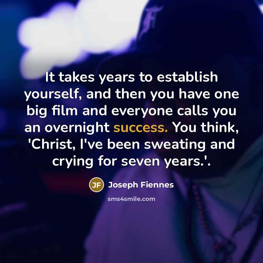 “It takes years to establish yourself, and then you have…” quote by Joseph Fiennes