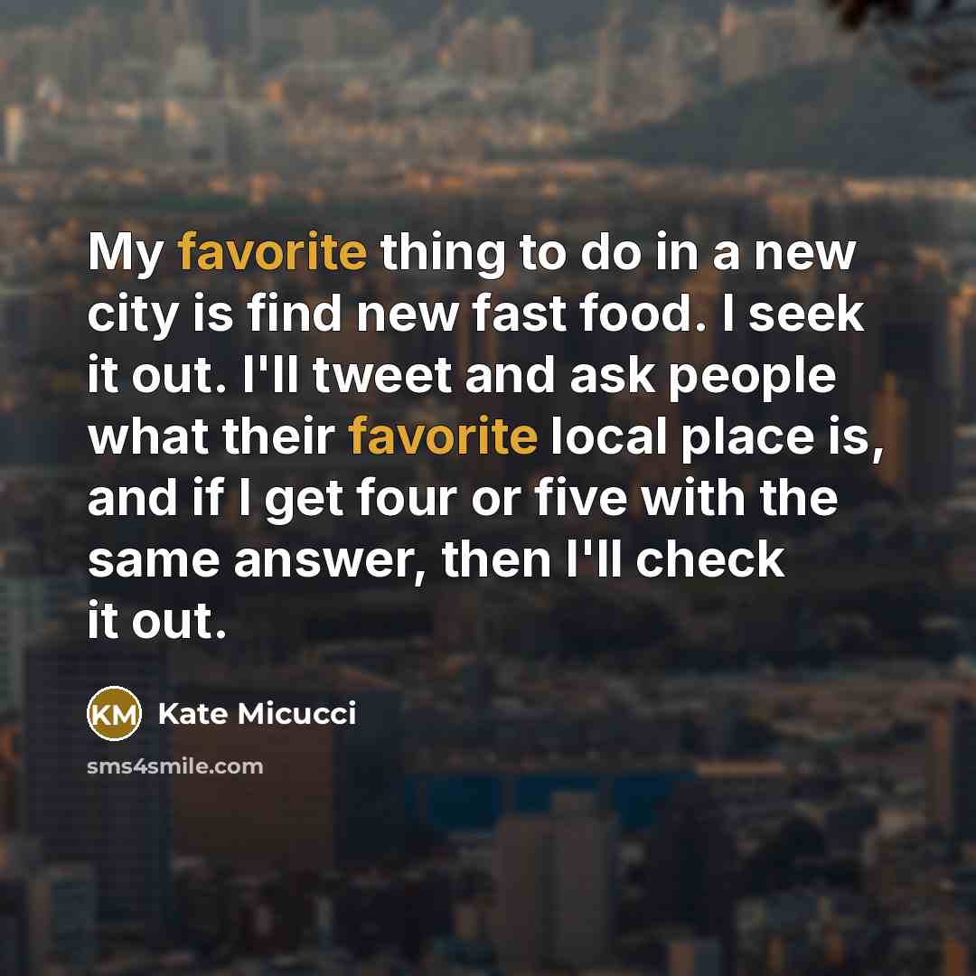 “My favorite thing to do in a new city is…” quote by Kate Micucci