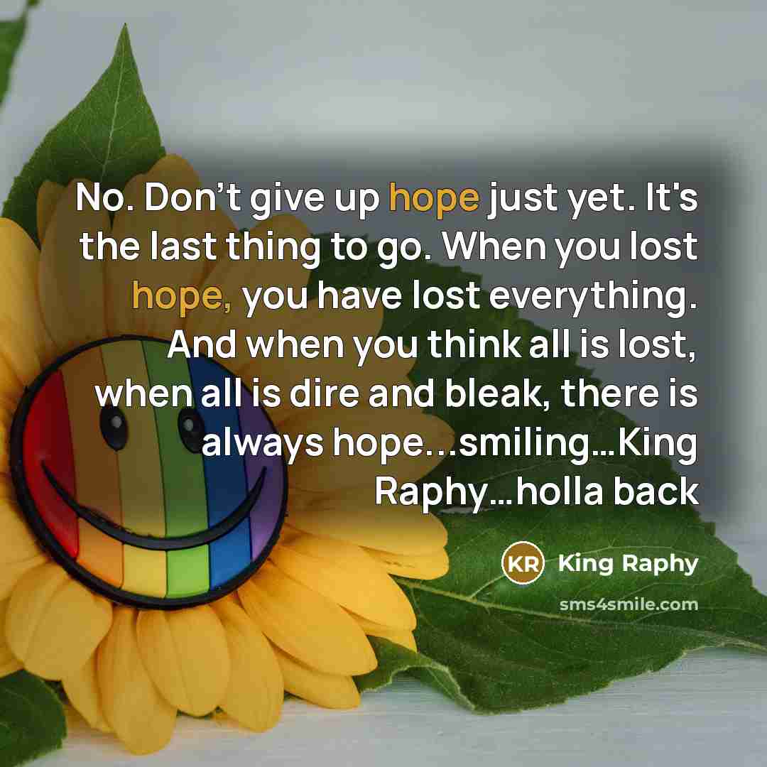 “No. Don't give up hope just yet. It's the last…” quote by King Raphy