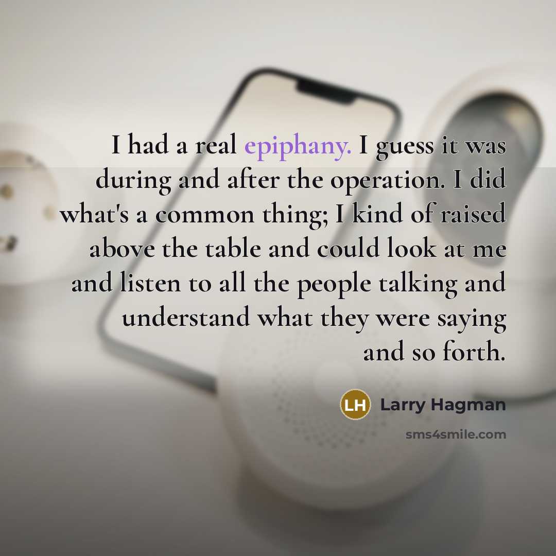 “I had a real epiphany. I guess it was during…” quote by Larry Hagman