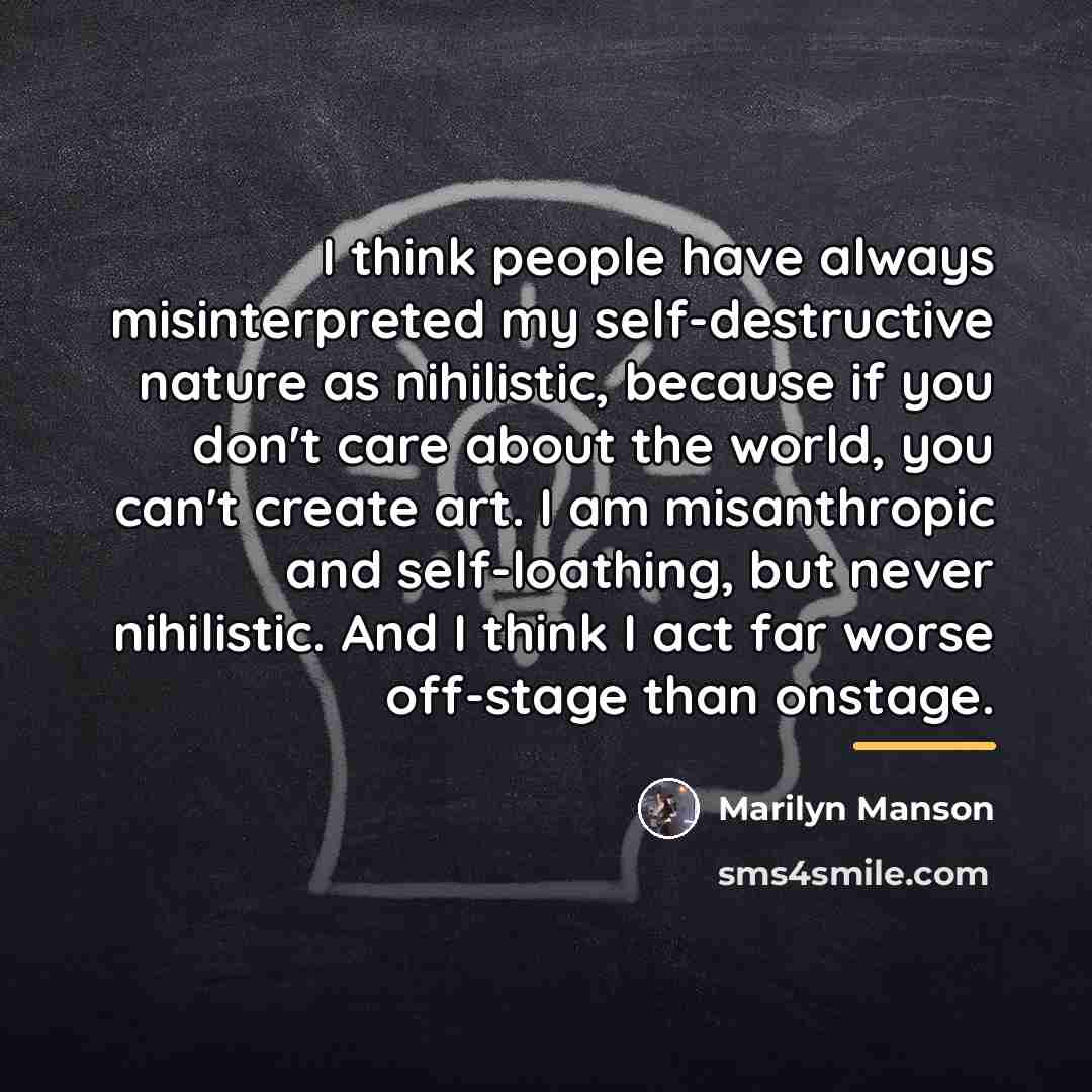 “I think people have always misinterpreted my self-destructive nature as…” quote by Marilyn Manson