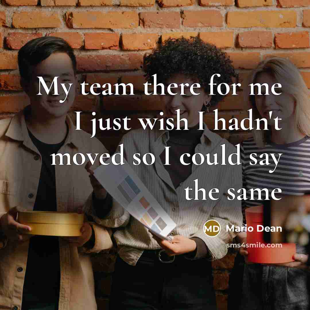 “My team there for me I just wish I hadn't…” quote by Mario Dean