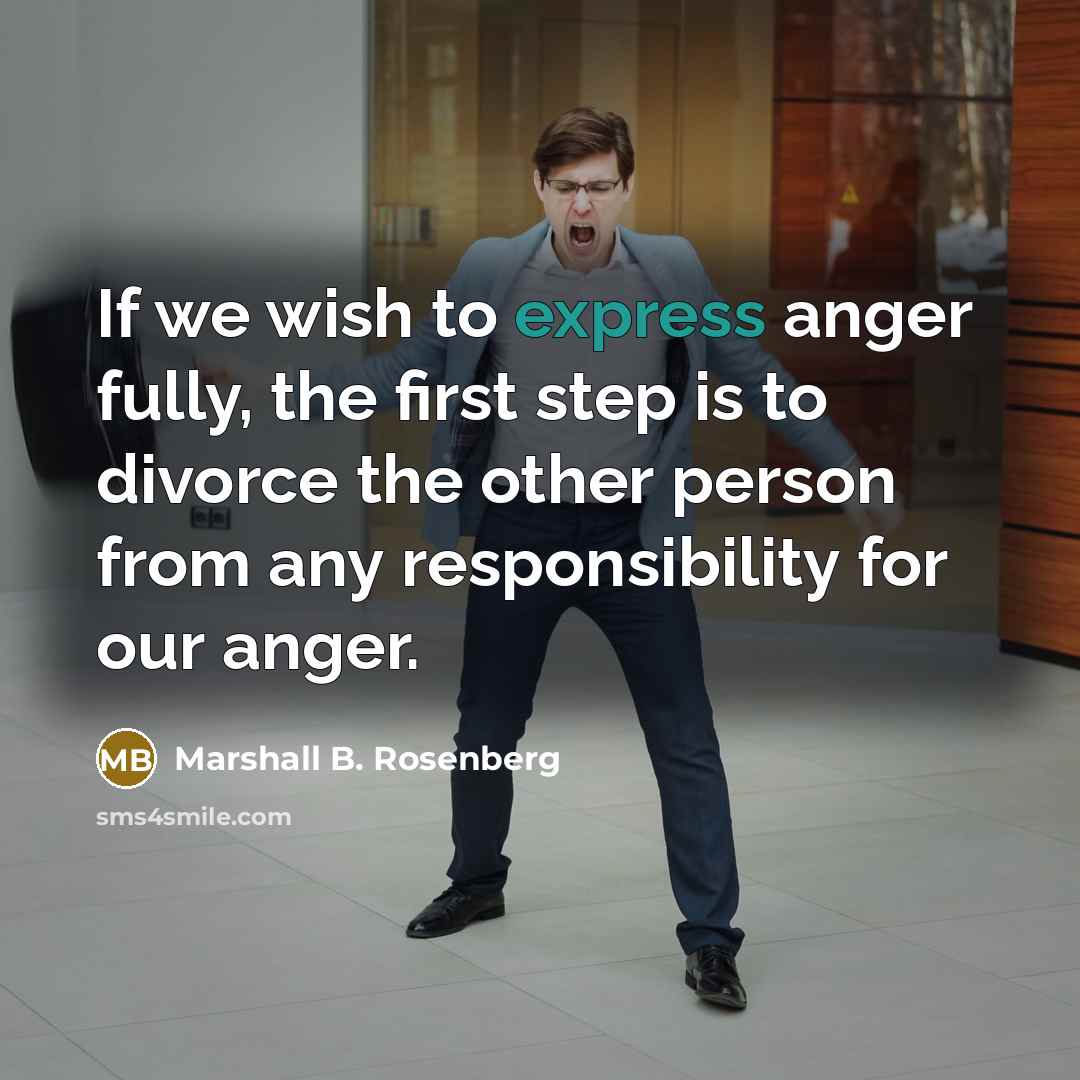 “If we wish to express anger fully, the first step…” quote by Marshall B. Rosenberg