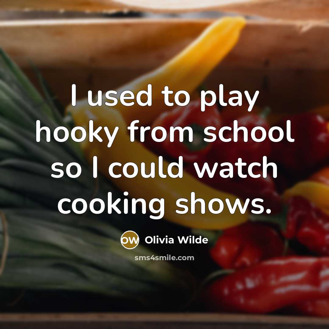 “I used to play hooky from school so I could…” quote by Olivia Wilde