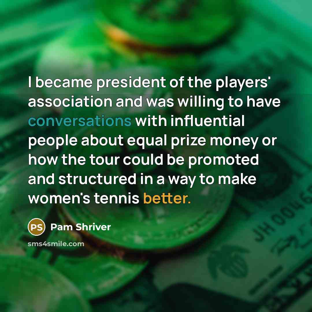 “I became president of the players' association and was willing…” quote by Pam Shriver