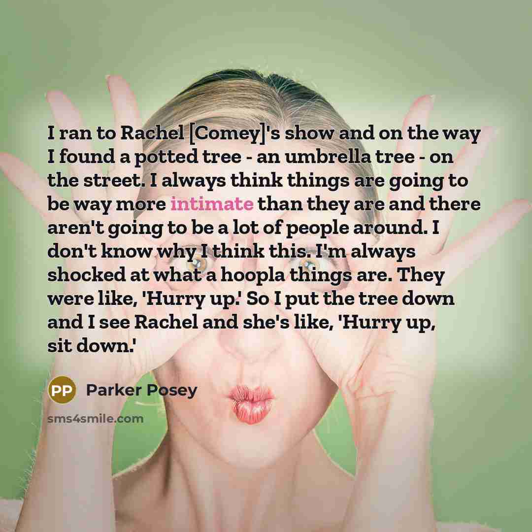 “I ran to Rachel [Comey]'s show and on the way…” quote by Parker Posey