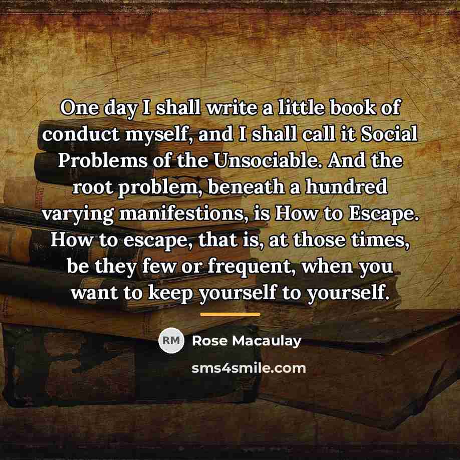 “One day I shall write a little book of conduct…” quote by Rose Macaulay