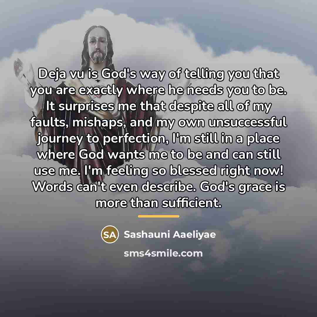 “Deja vu is God's way of telling you that you…” quote by Sashauni Aaeliyae