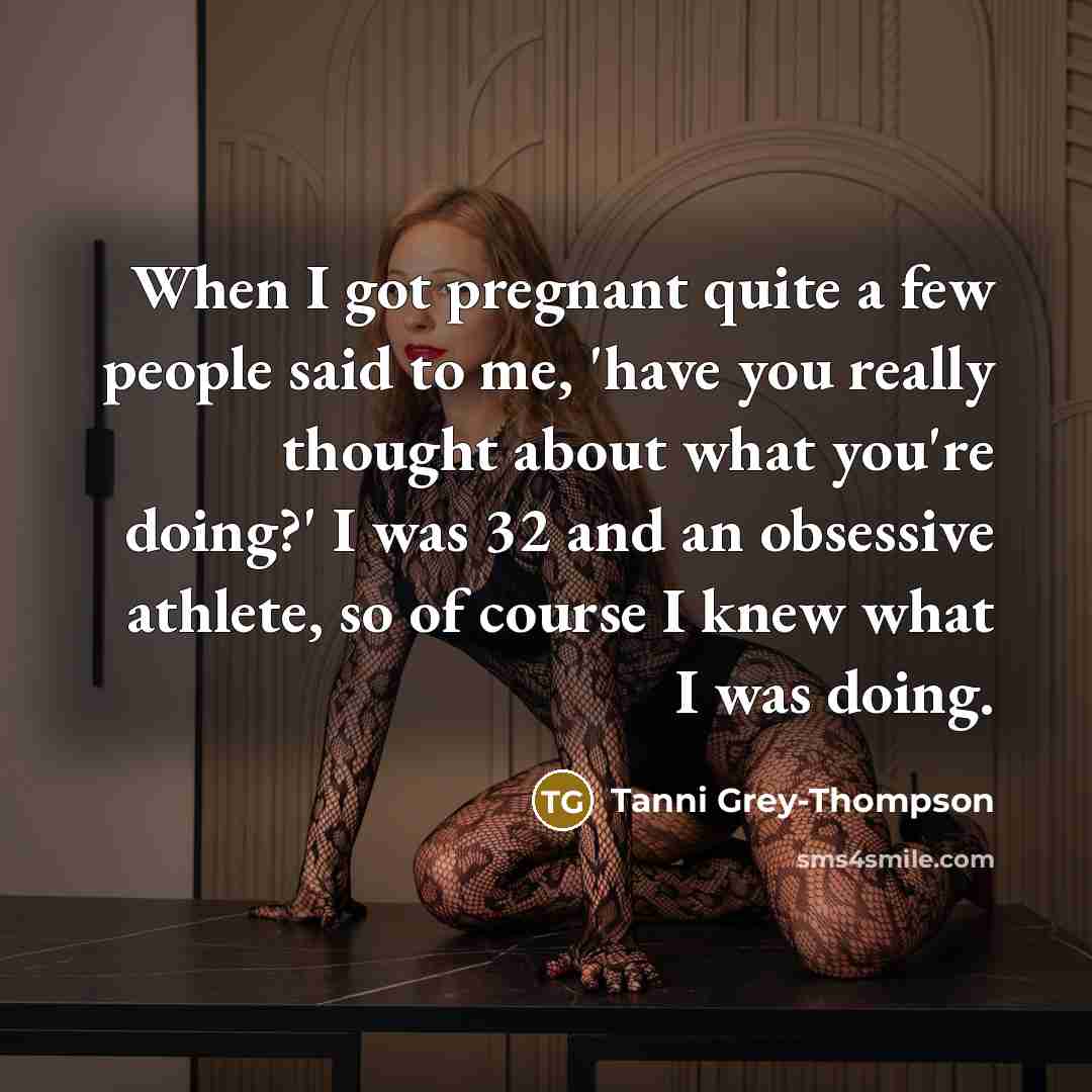 “When I got pregnant quite a few people said to…” quote by Tanni Grey-Thompson