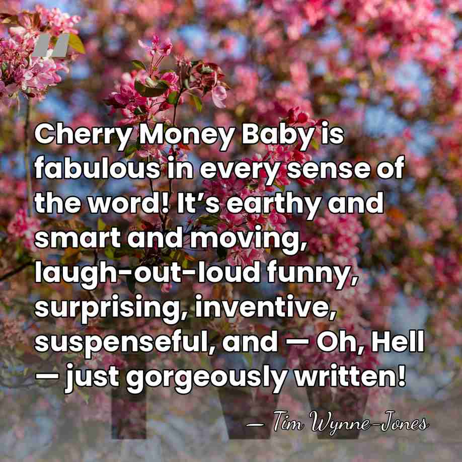 Cherry Money Baby is fabulous in every sense of the word! It’s&hellip; - Tim Wynne-Jones