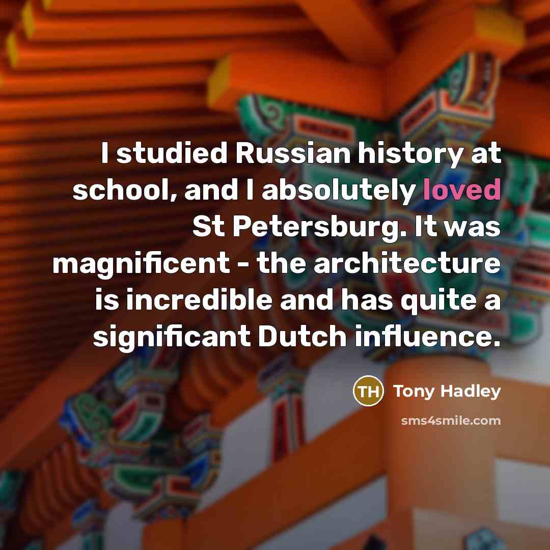 “I studied Russian history at school, and I absolutely loved…” quote by Tony Hadley