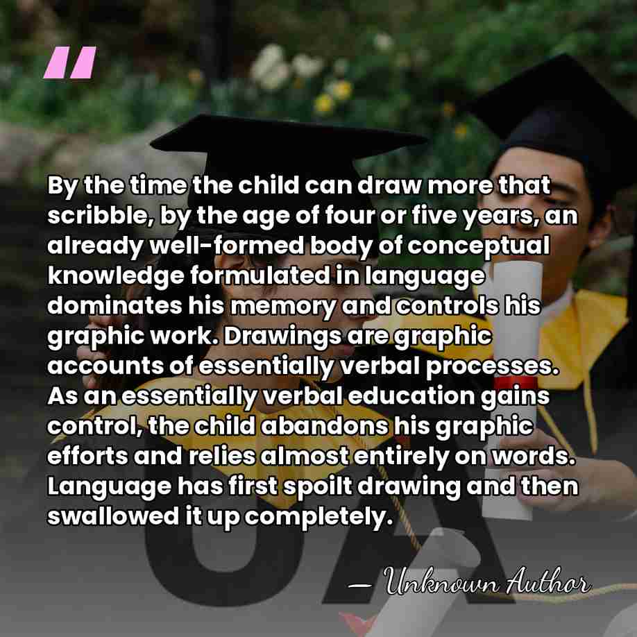 By the time the child can draw more that scribble, by the&hellip; - Unknown Author