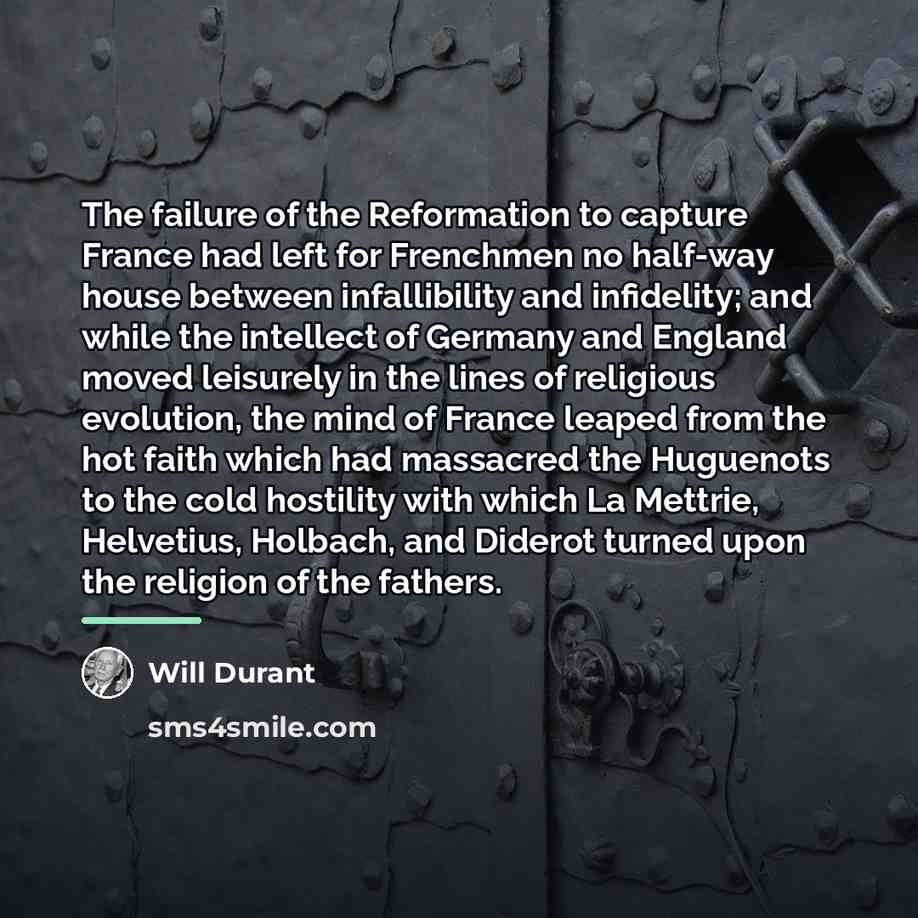“The failure of the Reformation to capture France had left…” quote by Will Durant