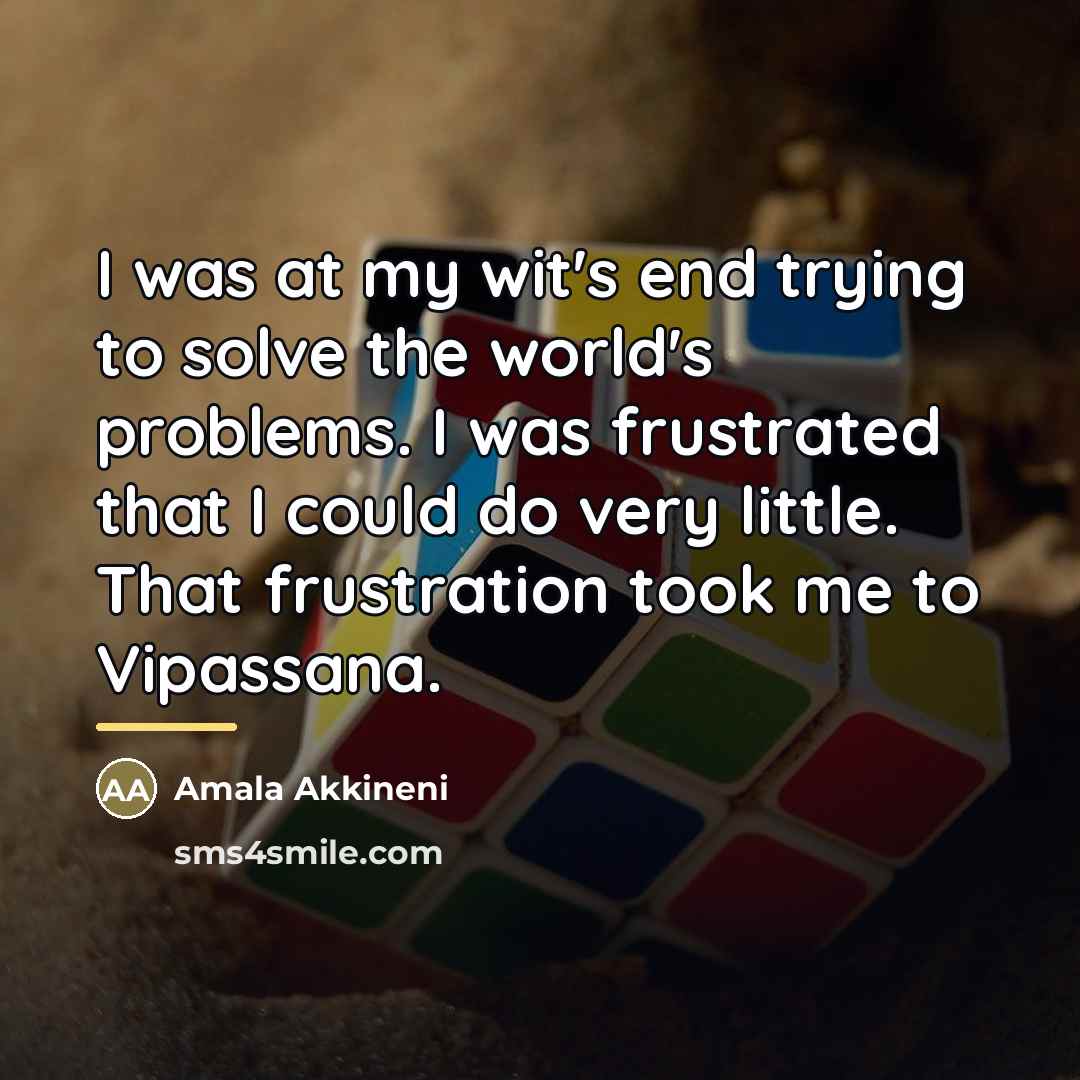 “I was at my wit's end trying to solve the…” quote by Amala Akkineni
