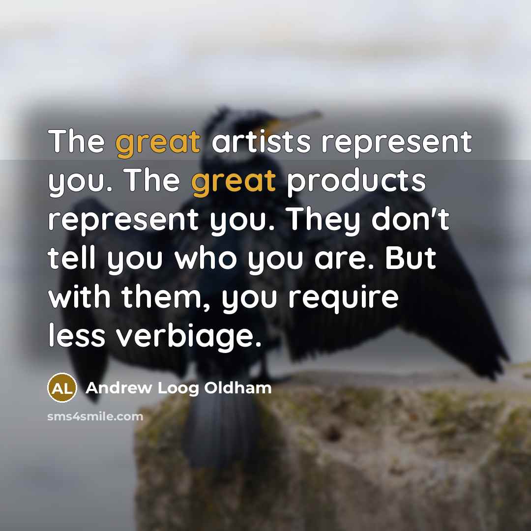 “The great artists represent you. The great products represent you.…” quote by Andrew Loog Oldham
