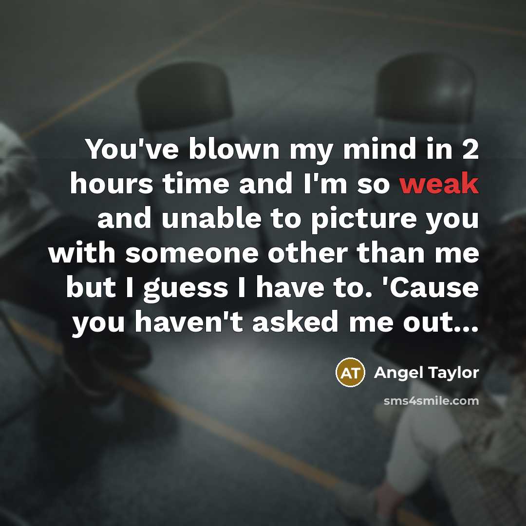 “You've blown my mind in 2 hours time and I'm…” quote by Angel Taylor