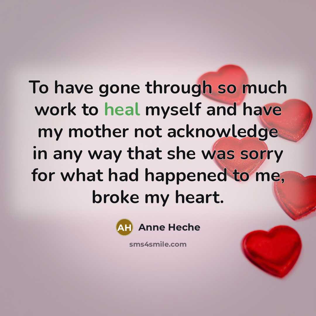 “To have gone through so much work to heal myself…” quote by Anne Heche