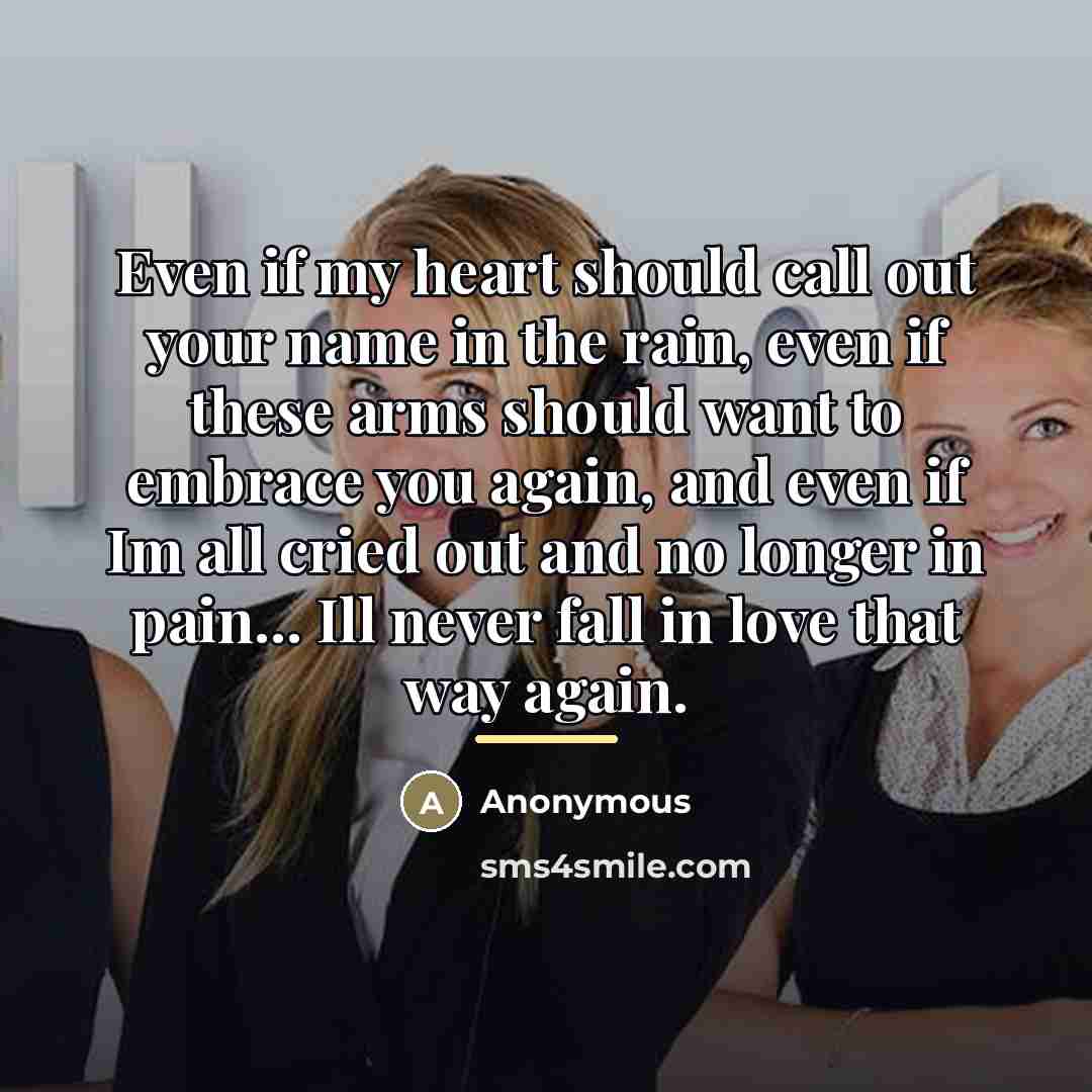 “Even if my heart should call out your name in…” quote by Anonymous