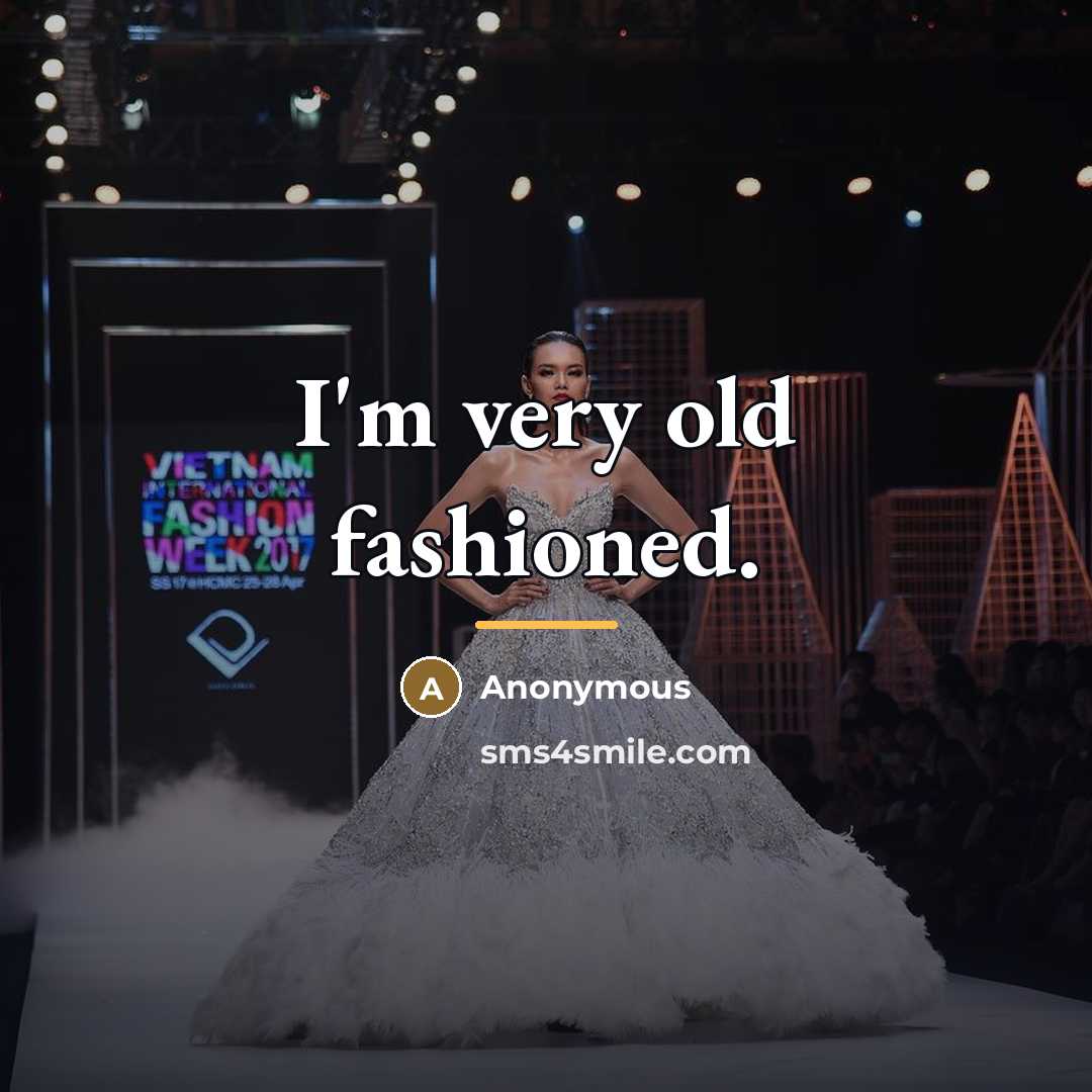 “I'm very old fashioned.…” quote by Anonymous
