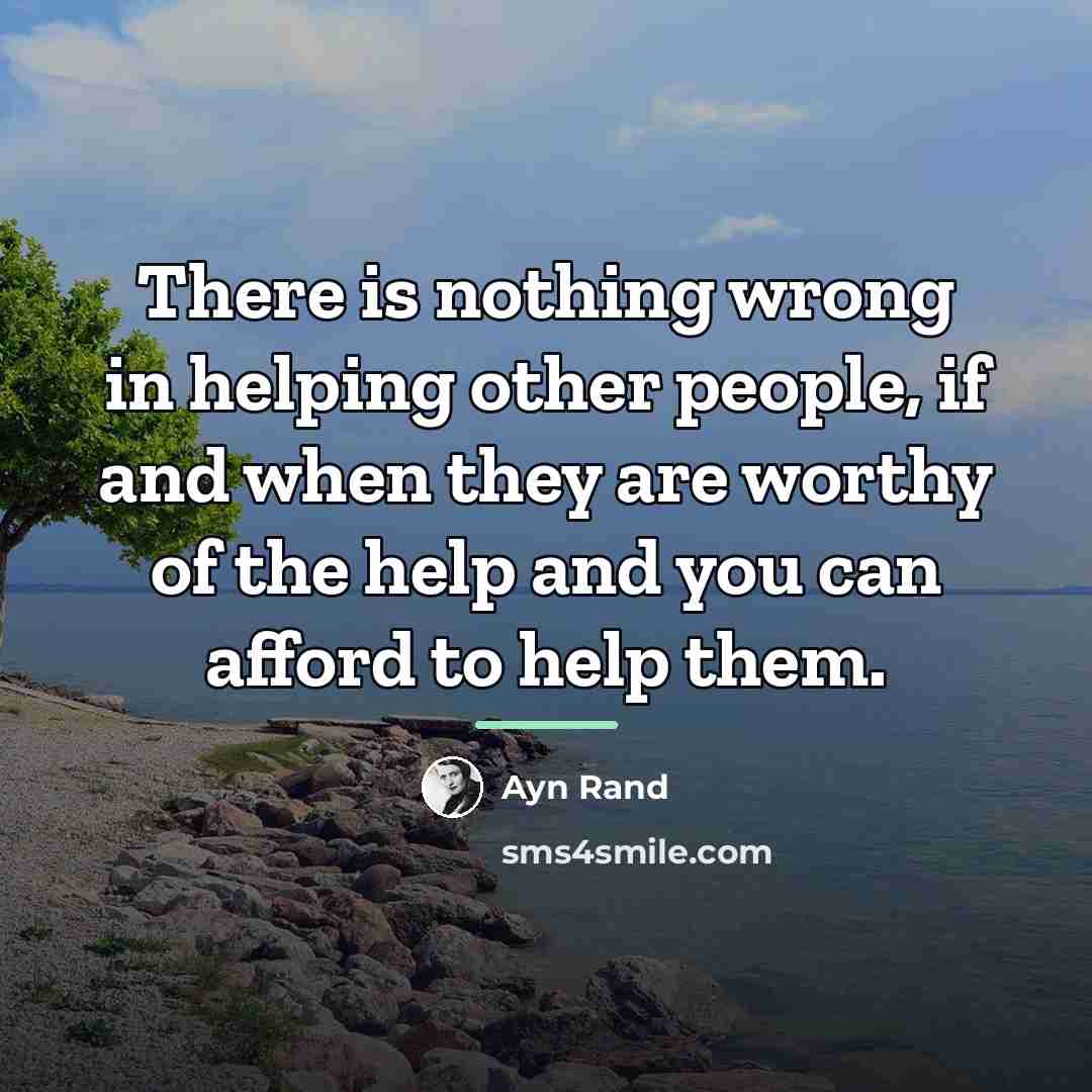 “There is nothing wrong in helping other people, if and…” quote by Ayn Rand