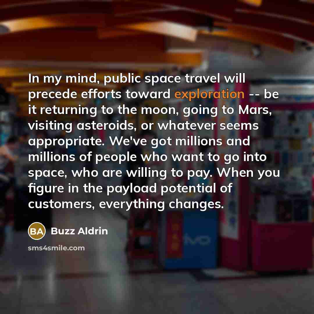 “In my mind, public space travel will precede efforts toward…” quote by Buzz Aldrin