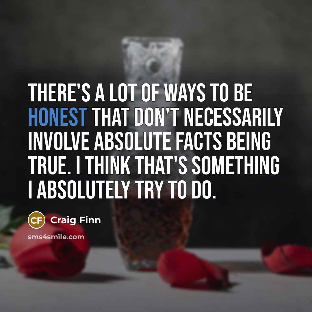 “There's a lot of ways to be honest that don't…” quote by Craig Finn