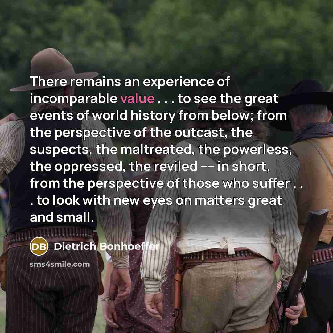 “There remains an experience of incomparable value . . .…” quote by Dietrich Bonhoeffer