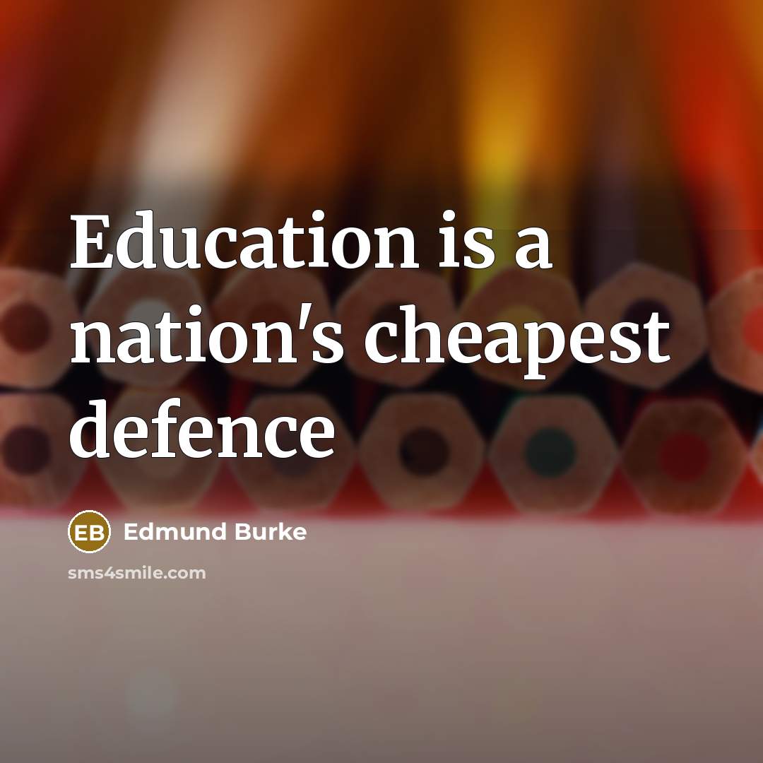 “Education is a nation's cheapest defence” quote by Edmund Burke