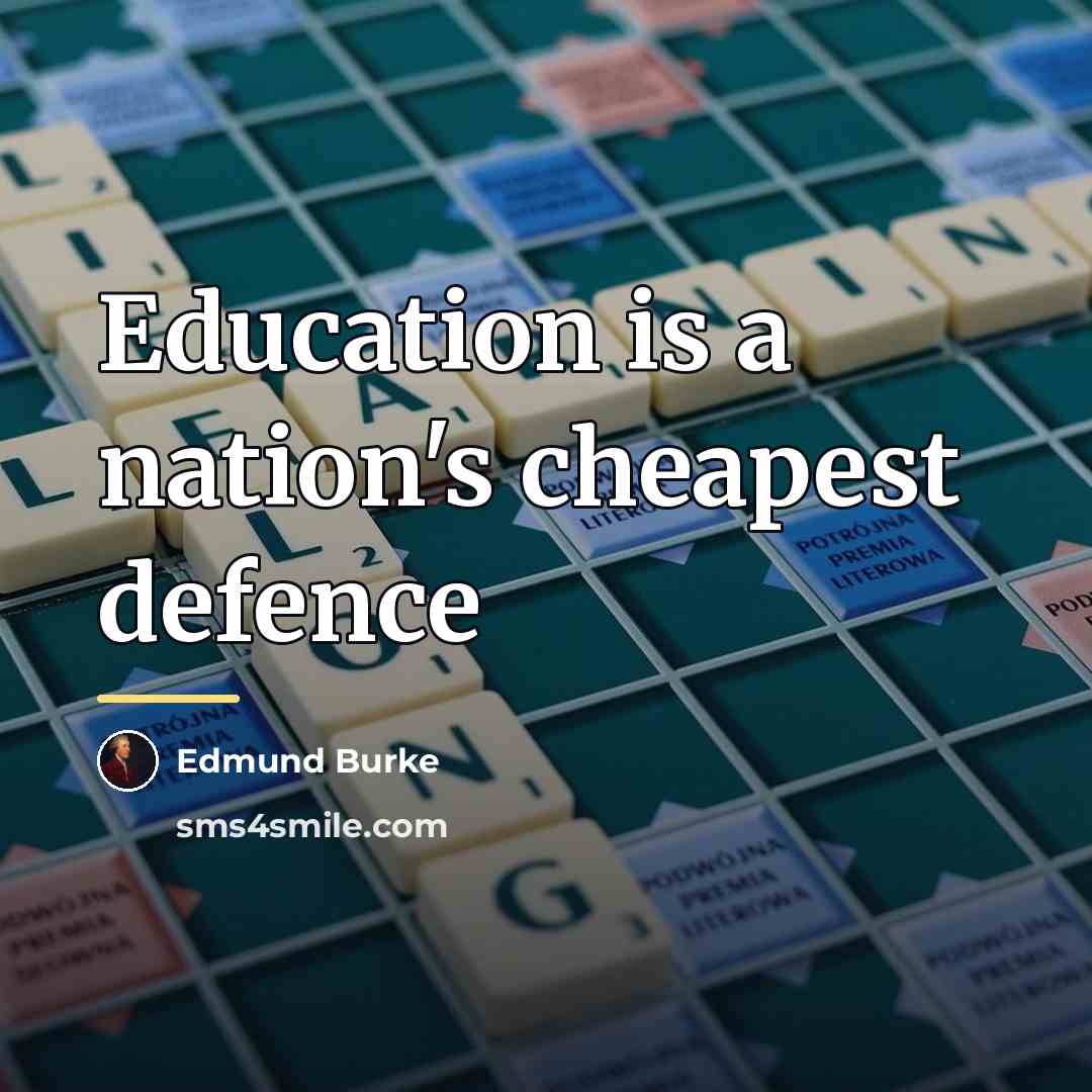 “Education is a nation's cheapest defence…” quote by Edmund Burke