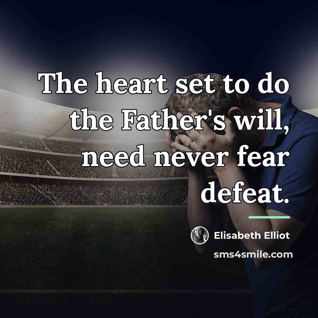 “The heart set to do the Father's will, need never…” quote by Elisabeth Elliot