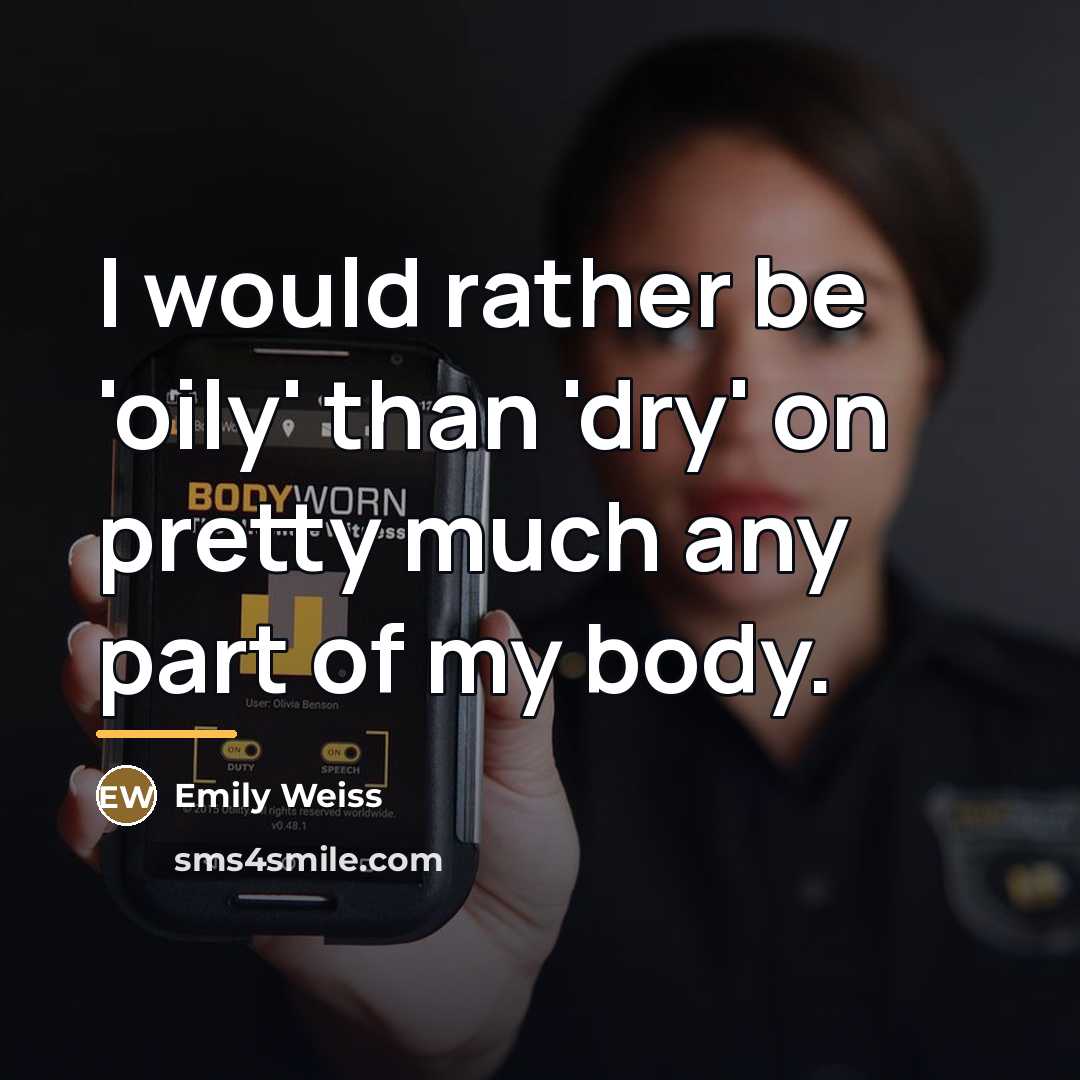 “I would rather be 'oily' than 'dry' on pretty much…” quote by Emily Weiss