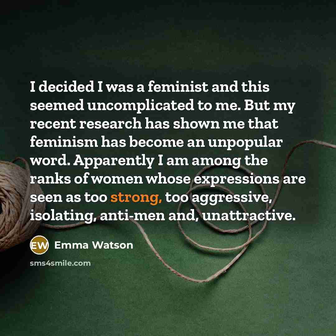 “I decided I was a feminist and this seemed uncomplicated…” quote by Emma Watson
