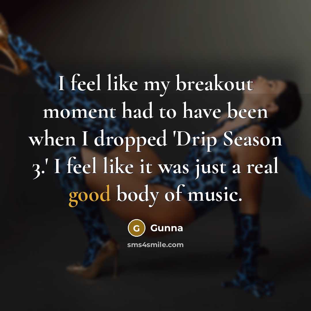 “I feel like my breakout moment had to have been…” quote by Gunna