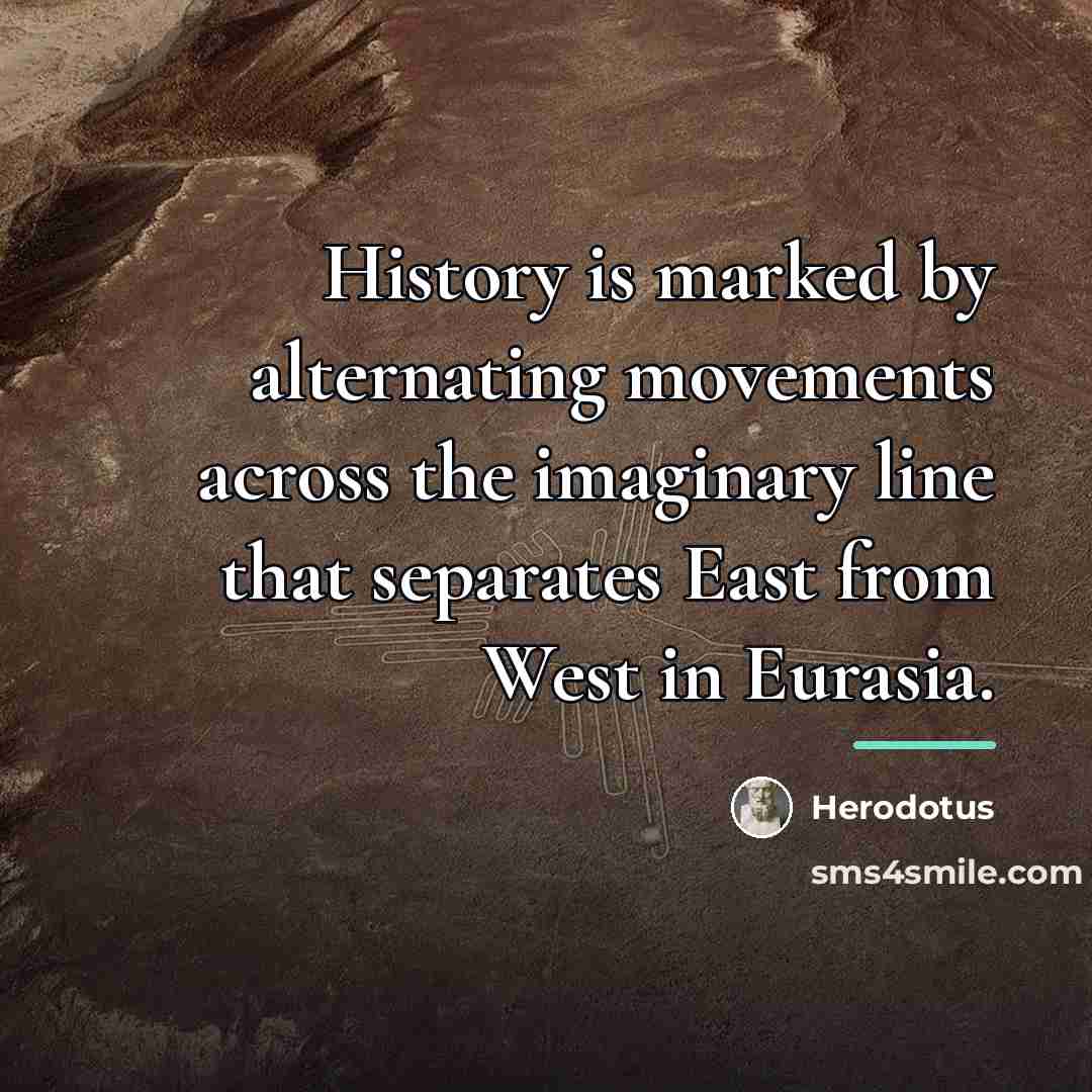 “History is marked by alternating movements across the imaginary line…” quote by Herodotus