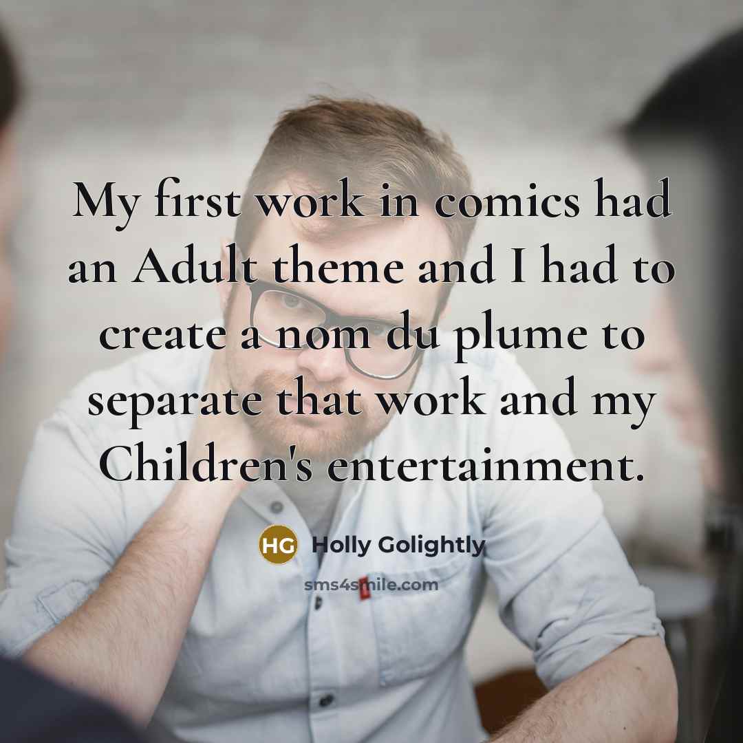 “My first work in comics had an Adult theme and…” quote by Holly Golightly